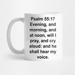 Psalm 55:17  King James Version (KJV) Bible Verse Typography Mug